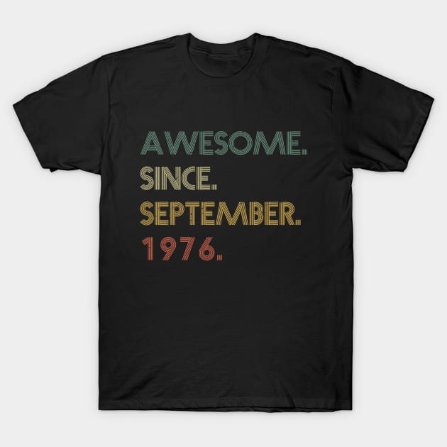 Awesome Since  September 1976 T-Shirt by potch94